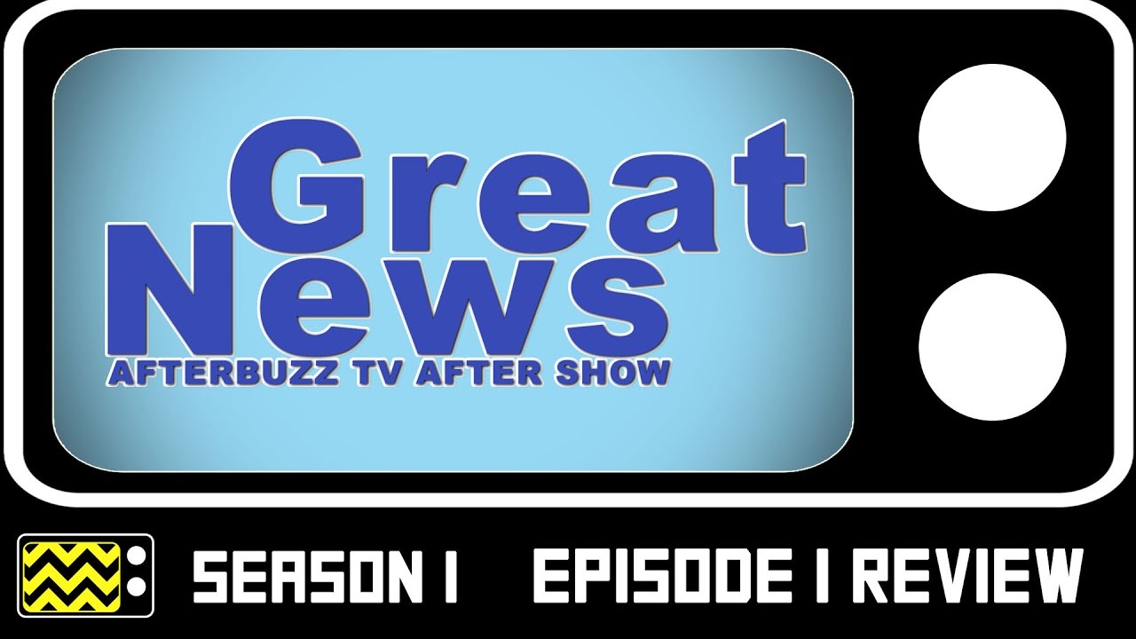 Download Great News Season 1 Episode 1 Review & After Show | AfterBuzz TV