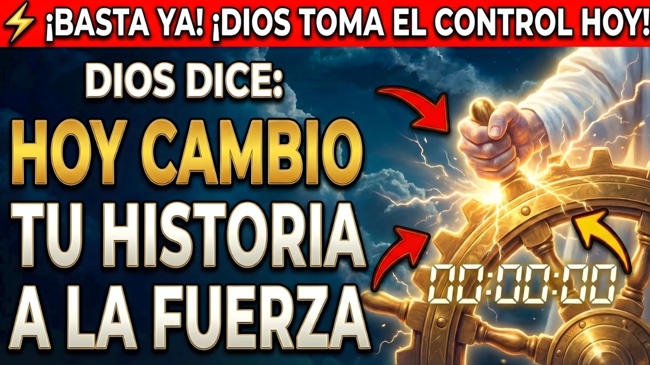 ⚡ DIOS DICE: ¡BASTA YA! HOY TOMO EL CONTROL Y CAMBIO TU HISTORIA A LA FUERZA