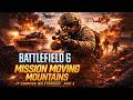 Battlefield 6 Gameplay Walkthrough 6 - Moving Mountains #battlefield6 #trending #gameplay #gaming