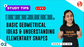 Basic Geometrical Ideas & Understanding Elementary Shapes - 02 | Study Tips 📚Class 6 Maths | Vedantu