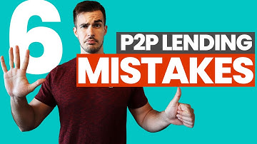 6 P2P Lending Mistakes 🛑 How to Avoid Them