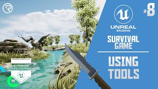 Unreal Engine 4 Tutorial - Survival Game Part 8: Using Tools