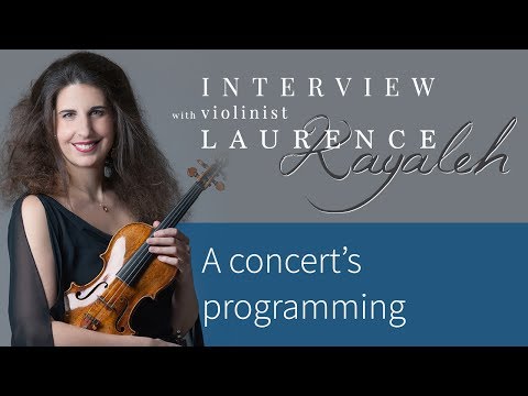 Interview with violinist Laurence Kayaleh - #9 | ヴァイオリニスト、ロロンス·カヤレイへのインタビュー - #9