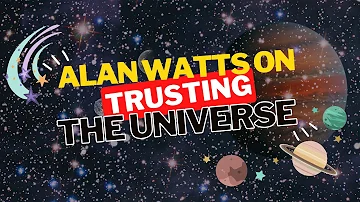 It Will Give You Goosebumps: Alan Watts on Trusting the Universe