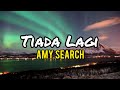 Amy Search - Tiada Lagi (lirik)