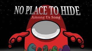 No Place To Hide - (Original Among Us Song)