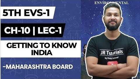 5th EVS 1 | Chapter 10 | Getting To Know India | Lecture 1 | Maharashtra Board |