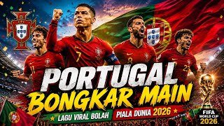 PORTUGAL BONGKAR MAIN🔥 LAGU VIRAL BOLA PIALA DUNIA 2026 🔥