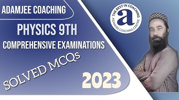 Adamjee Coaching Comprehensive Examinations 2023 Solved MCQs Physics 9th