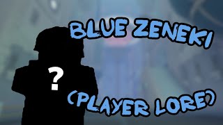 Player Character Lore: Blue Zeneki (BlazerBluu)