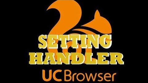 SETTING UC BROWSER HANDLER TERBARU
