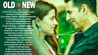 Old vs New Bollywood Mashup Songs 2020 | Sad & Romantic Hindi Remix Mashup Songs \ Hindi Mashup 2020