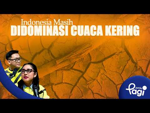 [detikPagi] - Edisi #787: Indonesia Masih Didominasi Cuaca Kering
