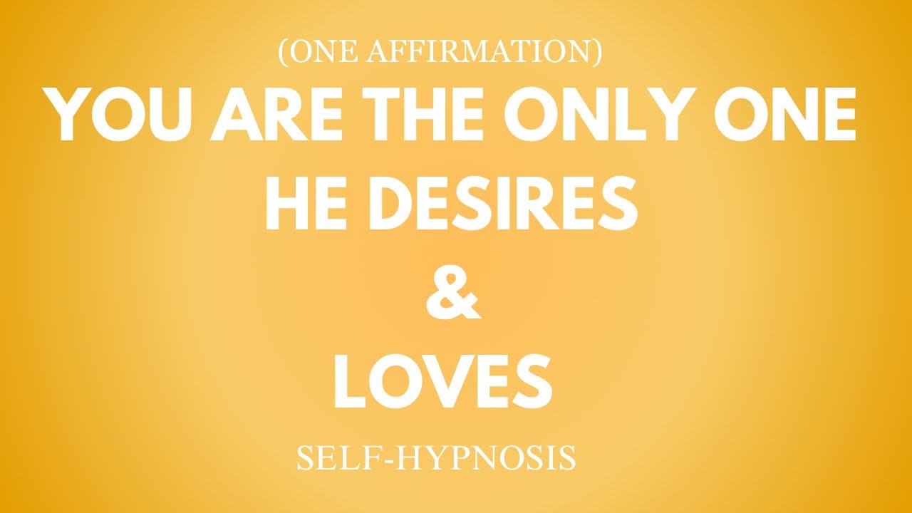 How To Be The Only One He Desires