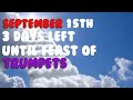 Rapture!! The Return of Christ for his church is imminent  !! 3 Days left until Rosh Hashanah!!