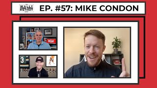 #57 - The Wally and Methot Show - Mike Condon