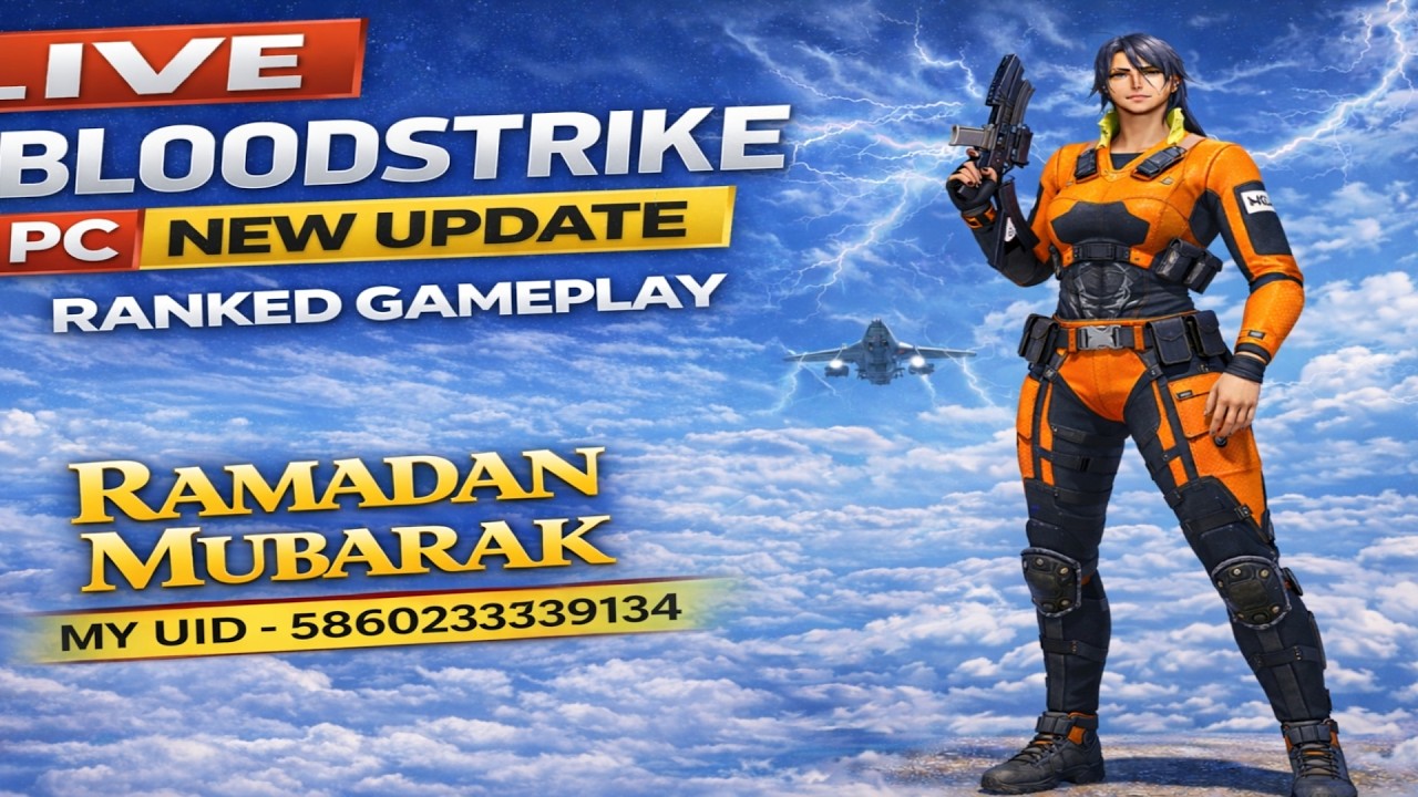 Bloodstrike PC New Update Live Stream | Ranked Gameplay | Ramadan Mubarak- My UID- 586023339134