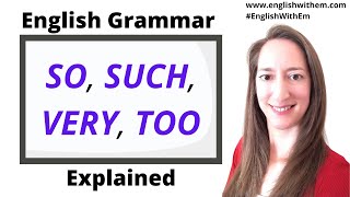 SO, SUCH, VERY, TOO: English Grammar Tutorial [MUCH and MANY]