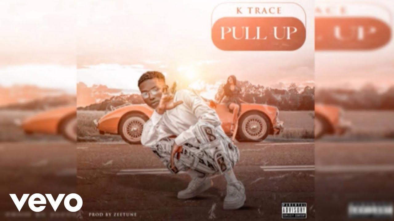 K-Trace - Pull Up (Official Audio)