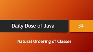 Daily Dose of Java -- Part 34: Natural Ordering of Classes