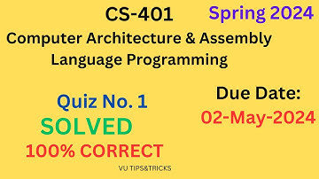 CS-401| Quiz 1 | Graded solved | 02-May-2024|100% correct |#cs401| Spring 2024 |