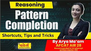 AFCAT CLASS | PATTERN COMPLETION | AFCAT REASONING | Shortcuts, Tips And Tricks | BY - ARYA MA'AM