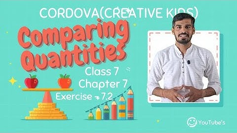 Class 7 Cordova Math | Chapter 7: Comparing Quantities | Exercise 7.2 | Full Solutions