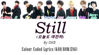 Still 오늘도 여전히 By Dkb Colour Coded Lyrics Korromeng