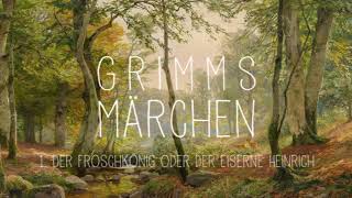 1.  Der Froschkönig oder der eiserne Heinrich, Gebrüder Grimm - Kinder- und Hausmärchen, Hörbuch