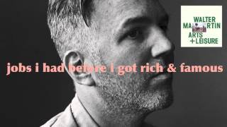 Watch Walter Martin Jobs I Had Before I Got Rich  Famous video