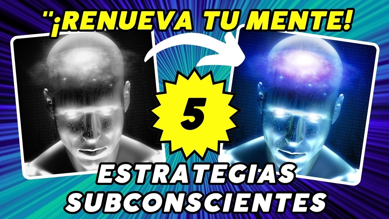 5 Maneras De Reprogramar Tu Mente Subconsciente - Cambiar Creencias ...