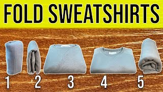 5 Clever Ways to Fold Sweatshirts (Fast and Space-Saving)