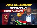 “Court Approves Dual Citizenship in South Africa 🇿🇦”