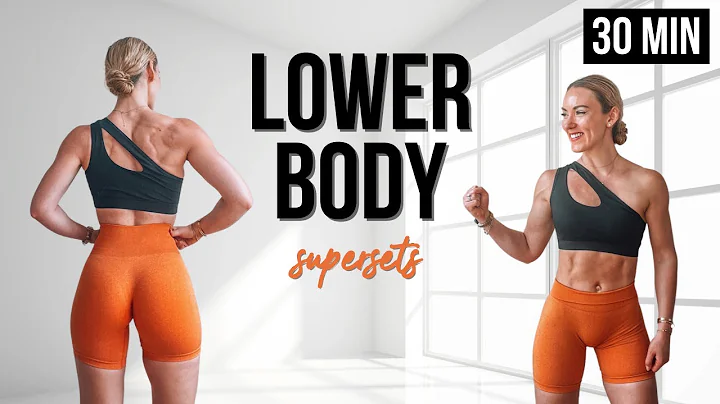 30 Min LOWER BODY SUPERSETS | Toned LEGS and GLUTE...