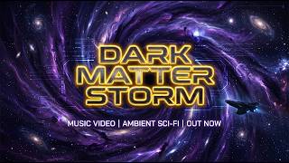 Dark Matter Storm  🚀 |  Sci-Fi Synthwave