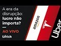 A era da disrupção: lucro não importa?