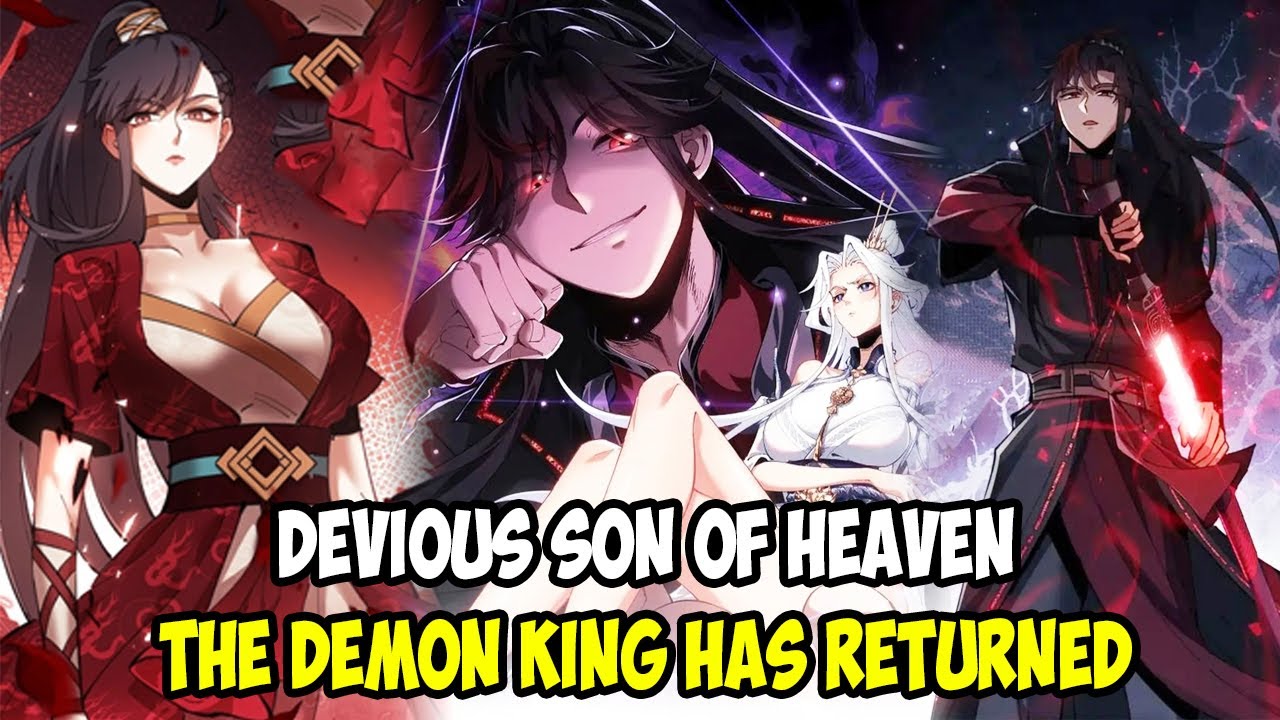 [CHAP 1- 157] DEVIOUS SON OF HEAVEN, THE DEMON KING HAS RETURNED || MANHUA RECAP
