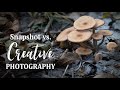 Snapshots Have Their Purpose | Practice Creative Photography