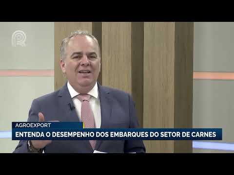 Agroexport: Desempenho dos embarques do setor de carnes | Canal Rural