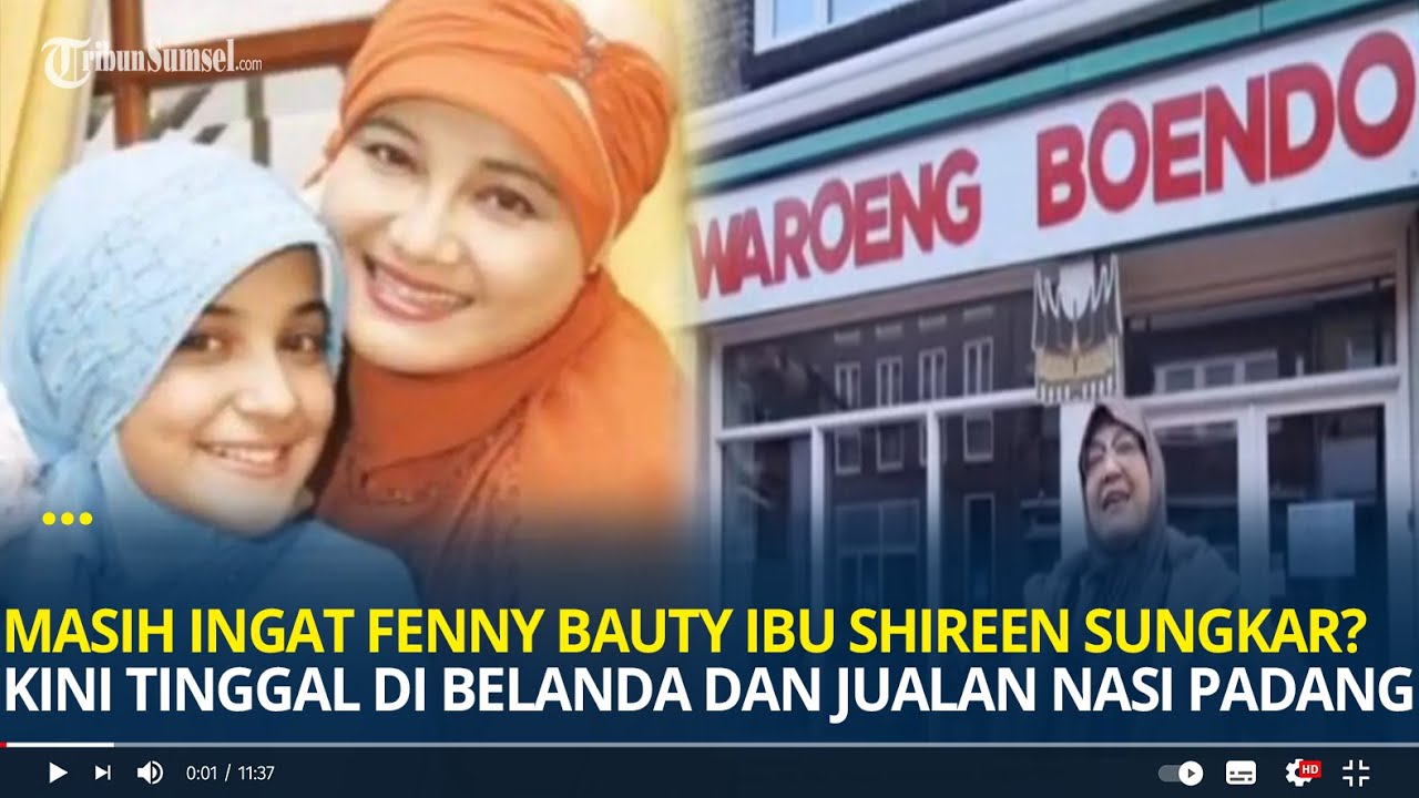 Masih Ingat Fenny Bauty Ibu Shireen Sungkar? Kini Tinggal di Belanda dan Jualan Nasi Padang