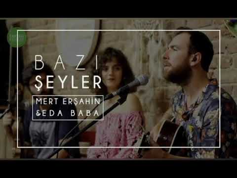 Eda Baba - Bazı Şeyler ft Mert Erşahin