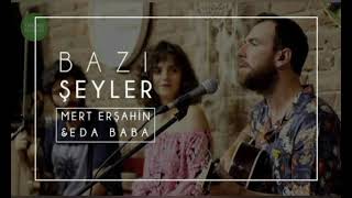 Eda Baba - Bazı Şeyler ft Mert Erşahin Resimi