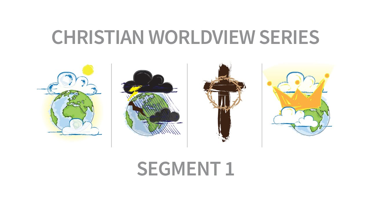 Christian Worldview Series - Segment 1: How Do You See the World? - YouTube