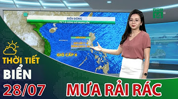Thời tiết biển 28/07/2021: Bắc và Đông khu vực biển Đông vẫn có mưa dông rải rác| VTC14