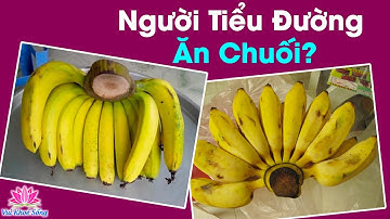 🌿Người Tiểu Đường Sẽ Ra Sao Nếu Ăn Chuối Vào Trong Cơ Thể? Cách chữa bệnh tiểu đường