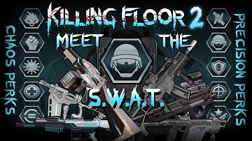 Meet The Swat ! Killing Floor 2