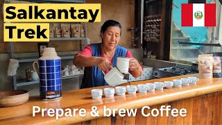 Salkantay Trek Prepare & Brew Traditional Coffee