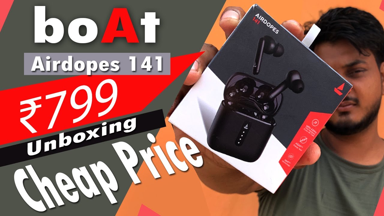 boAt Airdopes 141 Unboxing Cheap Price Best TWS Earbuds Under ₹1000 YouTube