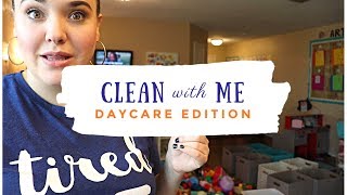 CLEAN AND ORGANIZE WITH ME | DAYCARE EDITION