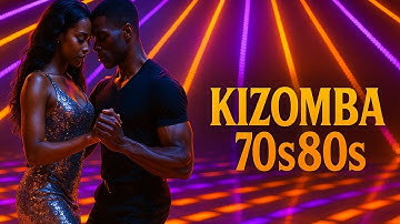 🎶 Kizomba Zouk Retro 70s 80s – Sensual Love Classics Mix 💃🕺✨